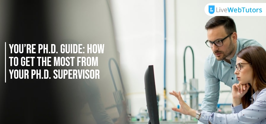 You are Ph.D. Guide: How to get the most from your Ph.D. supervisor